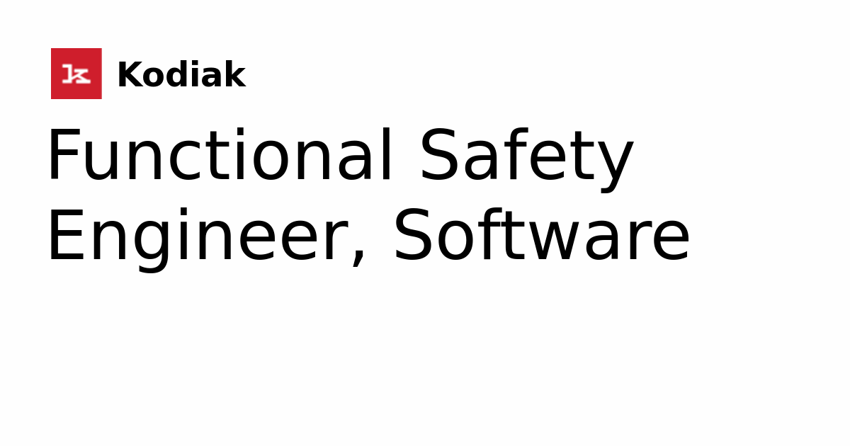Functional Safety Engineer, Software at Kodiak Robotics | Physical AI Jobs